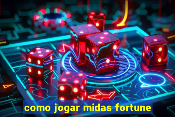 como jogar midas fortune